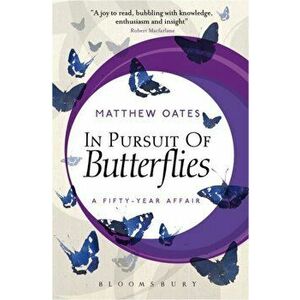 In Pursuit of Butterflies. A Fifty-year Affair, Paperback - Matthew Oates imagine