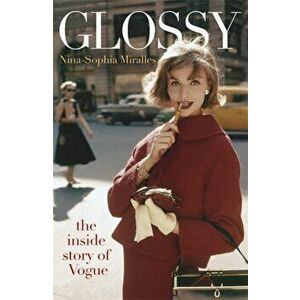 Glossy. The inside story of Vogue, Hardback - Nina-Sophia Miralles imagine