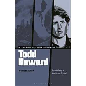 Todd Howard. Worldbuilding in Tamriel and Beyond, Paperback - Wendi Sierra imagine