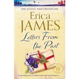 Letters From the Past. The bestselling family drama of secrets and second chances, Paperback - Erica James imagine