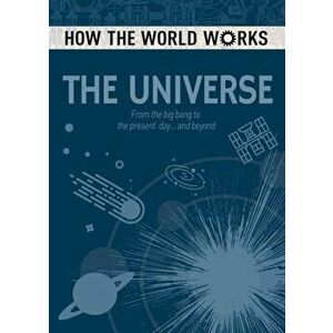 How the World Works: The Universe. From the Big Bang to the present day... and beyond, Paperback - Anne Rooney imagine