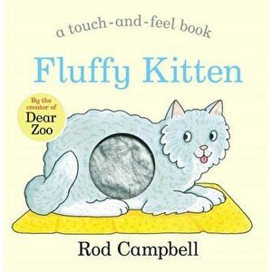 Fluffy Kitten, Board book - Rod Campbell imagine