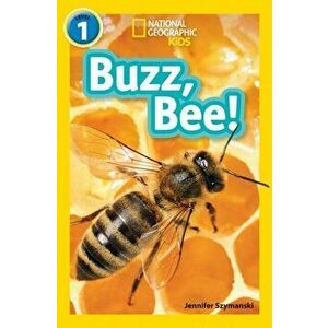 Buzz, Bee!. Level 1, Paperback - National Geographic Kids imagine