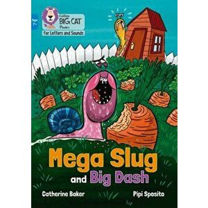 Mega Slug and Big Dash. Band 04/Blue, Paperback - Catherine Baker imagine