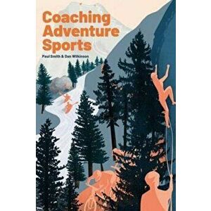 Coaching Adventure Sports, Paperback - Paul Smith imagine