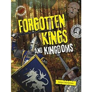 Forgotten Kings and Kingdoms, Paperback - Robyn Hardyman imagine