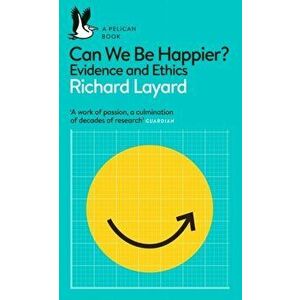 Can We Be Happier?. Evidence and Ethics, Paperback - George Ward imagine
