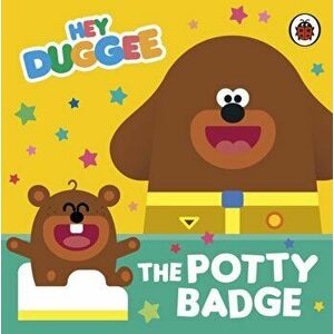Hey Duggee: The Potty Badge, Board book - Hey Duggee imagine