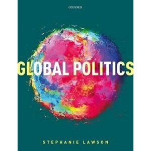 Global Politics, Paperback - Stephanie Lawson imagine