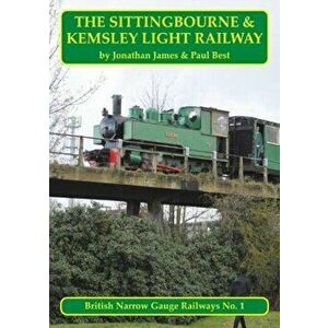 Sittingbourne & Kemsley Light Railway, Paperback - Best Jonathan Paul James imagine