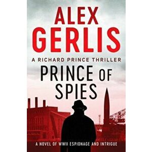 Prince of Spies, Paperback - Alex Gerlis imagine