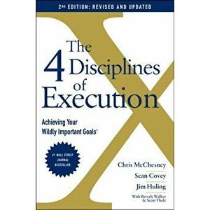 4 Disciplines of Execution: Revised and Updated. Achieving Your Wildly Important Goals, Paperback - Chris Mcchesney imagine