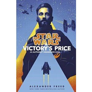 Star Wars: Victory's Price, Hardback - Alexander Freed imagine