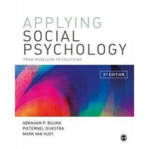 Applying Social Psychology. From Problems to Solutions, Paperback - Mark Van Vugt imagine