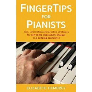 FingerTips for Pianists, Paperback - Elizabeth Hembrey imagine