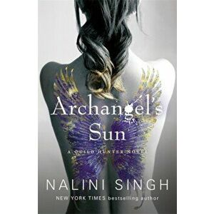 Archangel's Sun. Guild Hunter Book 13, Paperback - Nalini Singh imagine