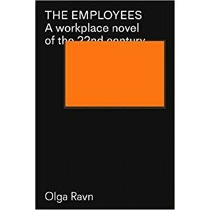 Employees. A workplace novel of the 22nd century, Paperback - Olga Ravn imagine
