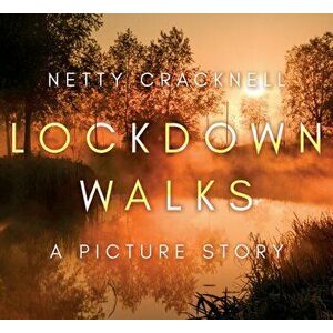 Lockdown Walks. A Picture Story, Hardback - Netty Cracknell imagine
