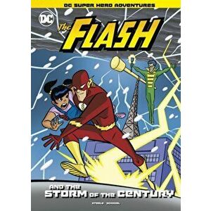 Flash and the Storm of the Century, Paperback - Michael Steele imagine