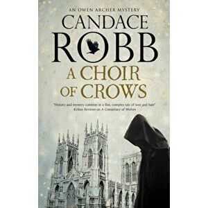Choir of Crows, Paperback - Candace Robb imagine