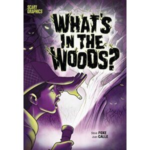 What's in the Woods?, Paperback - Steve Foxe imagine