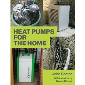 Heat Pumps for the Home. 2nd Edition, Paperback - John Cantor imagine