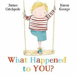 What Happened to You?, Paperback - James Catchpole imagine