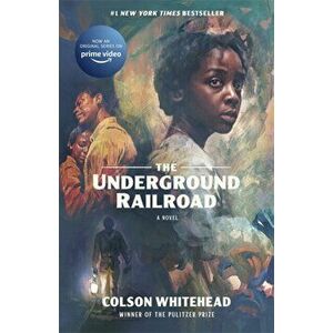 Underground Railroad. Winner of the Pulitzer Prize for Fiction 2017, Paperback - Colson Whitehead imagine