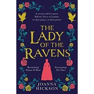 Lady of the Ravens, Paperback - Joanna Hickson imagine