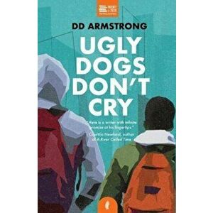 Ugly Dogs Don't Cry, Paperback - Dd Armstrong imagine