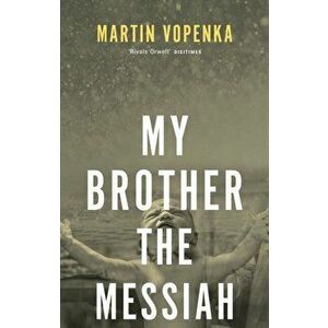 My Brother the Messiah, Paperback - Martin Vopenka imagine