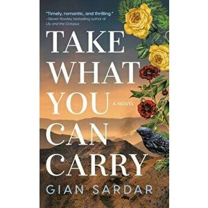 Take What You Can Carry. A Novel, Hardback - Gian Sardar imagine