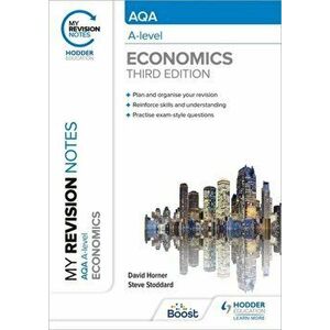 My Revision Notes: AQA A Level Economics Third Edition, Paperback - Steve Stoddard imagine