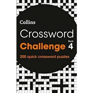 Crossword Challenge Book 4. 200 Quick Crossword Puzzles, Paperback - Collins Puzzles imagine
