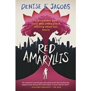 Red Amaryllis, Paperback - Denise E Jacobs imagine