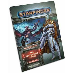 Starfinder Adventure Path: The White Glove Affair (Fly Free or Die 4 of 6), Paperback - Kendra Leigh Speedling imagine