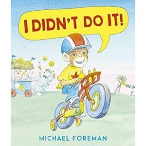 I Didn't Do It!, Paperback - Michael Foreman imagine