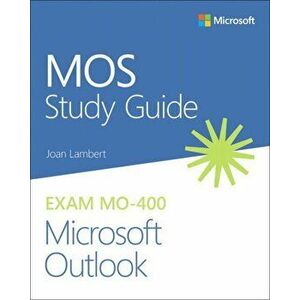MOS Study Guide for Microsoft Outlook Exam MO-400, Paperback - Joan Lambert imagine