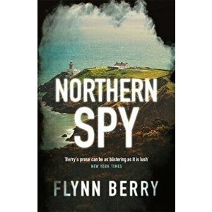 Northern Spy. A Reese Witherspoon's Book Club Pick, Hardback - Flynn Berry imagine