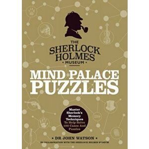 Sherlock Holmes Mind Palace Puzzles. Master Sherlock's Memory Techniques To Help Solve 100 Cases, Paperback - Tim Dedopulos imagine