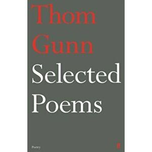 Selected Poems of Thom Gunn, Paperback - Thom Gunn imagine
