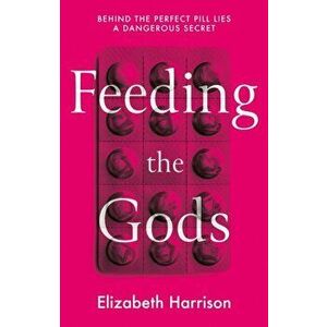 Feeding the Gods, Paperback - Elizabeth Harrison imagine