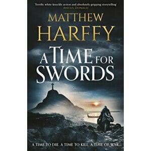 Time for Swords, Hardback - Matthew Harffy imagine