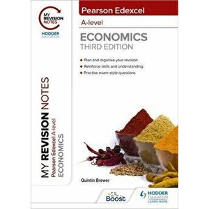 My Revision Notes: Edexcel A Level Economics Third Edition, Paperback - Quintin Brewer imagine