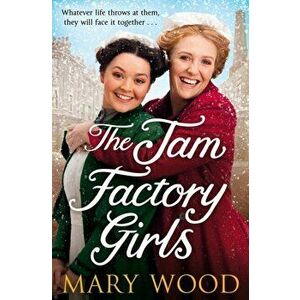 Jam Factory Girls, Paperback - Mary Wood imagine