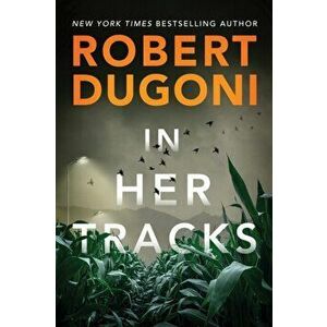 In Her Tracks, Paperback - Robert Dugoni imagine