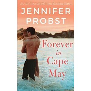 Forever in Cape May, Paperback - Jennifer Probst imagine