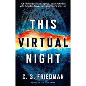This Virtual Night, Hardback - C.S. Friedman imagine