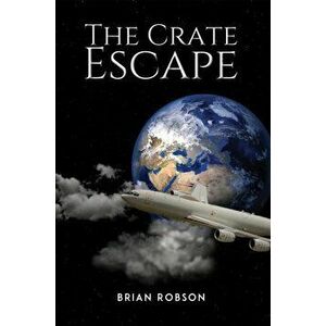 Crate Escape, Paperback - Brian Robson imagine