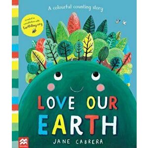 Love Our Earth. A Colourful Counting Story, Paperback - Jane Cabrera imagine